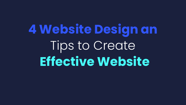 Text in blue and white on a dark background reads: 4 Website Design and Tips to Create Effective Website.