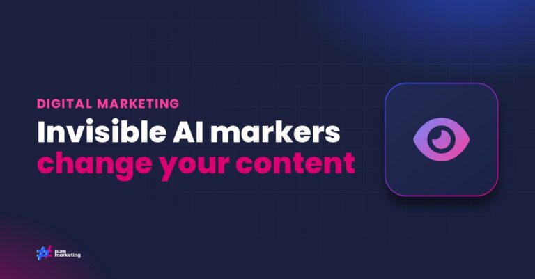 Pure Marketing cover graphic reading "Invisible AI markers change your content", for the guide: AI-Generated Content Watermarking: What It Means for Digital Marketers