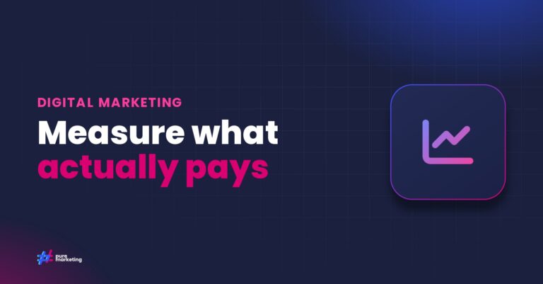 Pure Marketing cover graphic reading "Measure what actually pays", for the guide: Beyond the AI Hype: What Marketing Teams Really Need to Measure in 2025