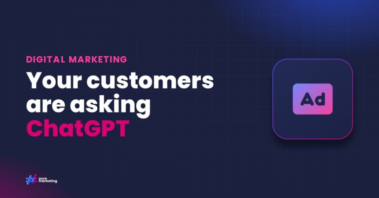 Pure Marketing cover graphic reading "Your customers are asking ChatGPT", for the guide: ChatGPT Advertising: What UK Businesses Need to Know About OpenAI’s Evolving Ad Platform