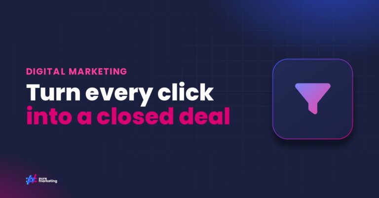 Pure Marketing cover graphic reading "Turn every click into a closed deal", for the guide: How Google Ads Lead Management Tools Can Transform Your PPC Campaigns
