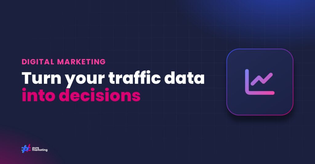 Pure Marketing cover graphic reading "Turn your traffic data into decisions", for the guide: How to Get More Value From Google Analytics: A Practical Guide for UK Businesses