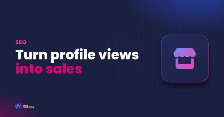 Pure Marketing cover graphic reading "Turn profile views into sales", for the guide: How to Optimise Your Google Business Profile Product Listings for More Conversions