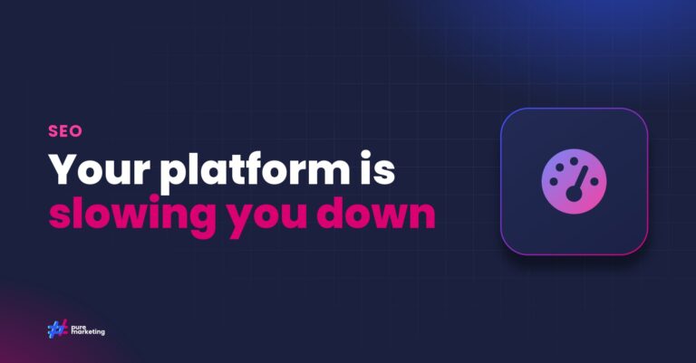 Pure Marketing cover graphic reading "Your platform is slowing you down", for the guide: How Your Website Platform Affects Core Web Vitals and SEO Performance