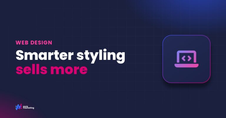 Pure Marketing cover graphic reading "Smarter styling sells more", for the guide: Modern CSS Features That Help Your Website Convert Better