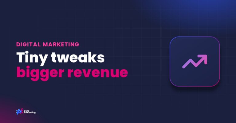 Pure Marketing cover graphic reading "Tiny tweaks bigger revenue", for the guide: Small Conversion Tweaks That Drive Big Revenue Growth