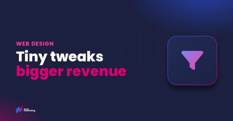 Pure Marketing cover graphic reading "Tiny tweaks bigger revenue", for the guide: Small Conversion Tweaks That Drive More Leads and Revenue