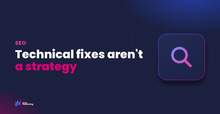 Pure Marketing cover graphic reading "Technical fixes aren't a strategy", for the guide: Why Senior SEO Strategists Are Now Essential for UK Businesses