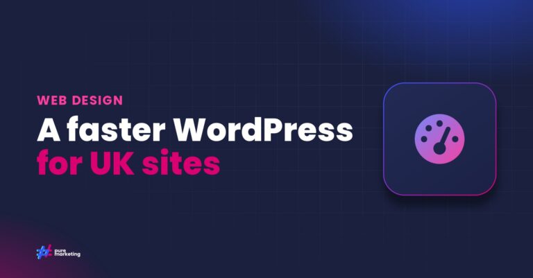 Pure Marketing cover graphic reading "A faster WordPress for UK sites", for the guide: WordPress 7.0: What UK Businesses Need to Know About the Latest Update